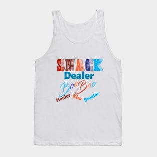 snack dealer boo boo healer kiss slealer Tank Top